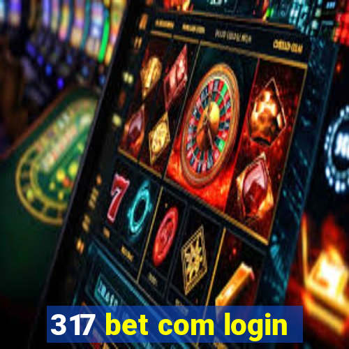 317 bet com login